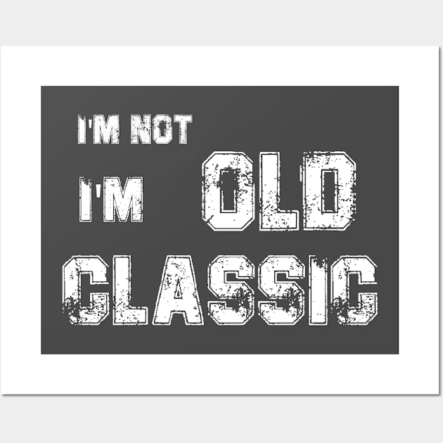 im not old im a classic Wall Art by thatday123